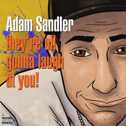 Adam Sandler - They're All Gonna Laugh At You! RSD LP