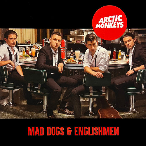 Arctic Monkeys - Mad Dogs & Englishmen LP