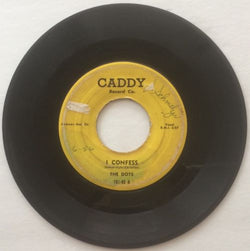 Dots, The - I Confess b/w I Wish Caddy Rare Doo Wop 7
