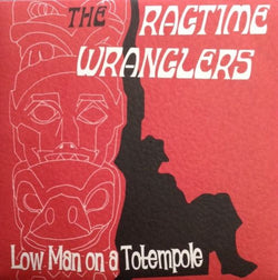 Ragtime Wranglers, The - Low Man On A Totempole 7