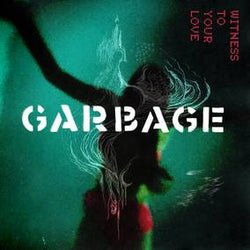 Garbage - Witness to Your Love RSD LP