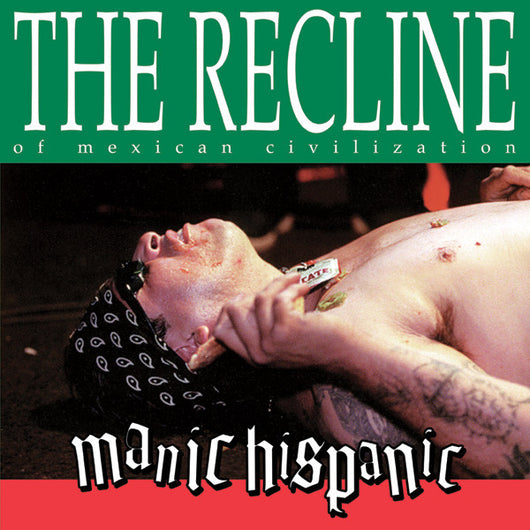Manic Hispanic - The Recline of Mexican Civilization LP*