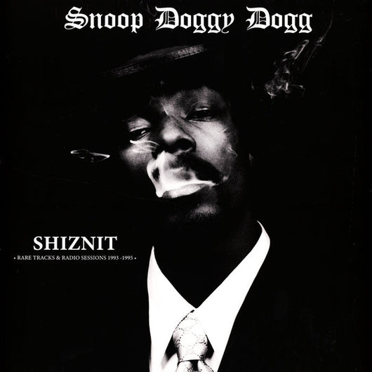 Snoop Doggy Dogg - Shiznit; Rare Tracks & Radio Sessions LP