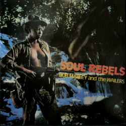 Bob Marley & the Wailers - Soul Rebels LP