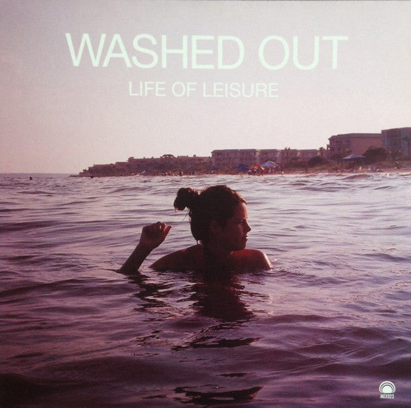 Washed Out - Life Of Leisure EP* – ZoinksRecords