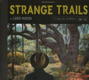 Lord Huron - Strange Trails LP