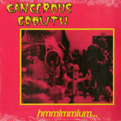 Cancerous Growth - Hmmlmmlum LP