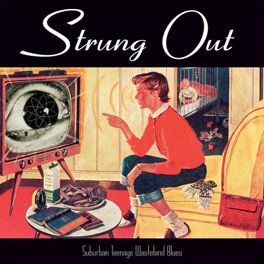 Strung Out - Suburban Teenage Wasteland Blues LP