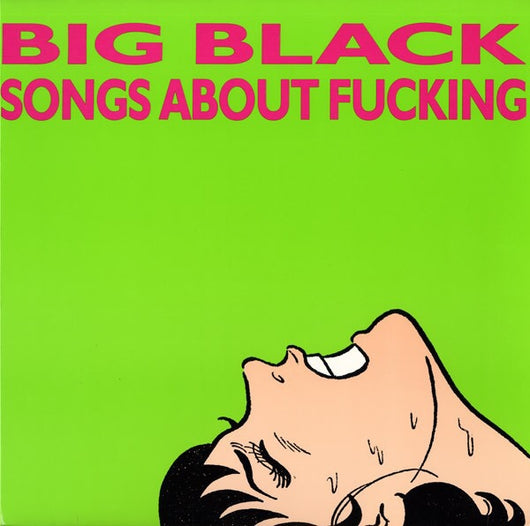 Big Black - Songs About Fucking LP